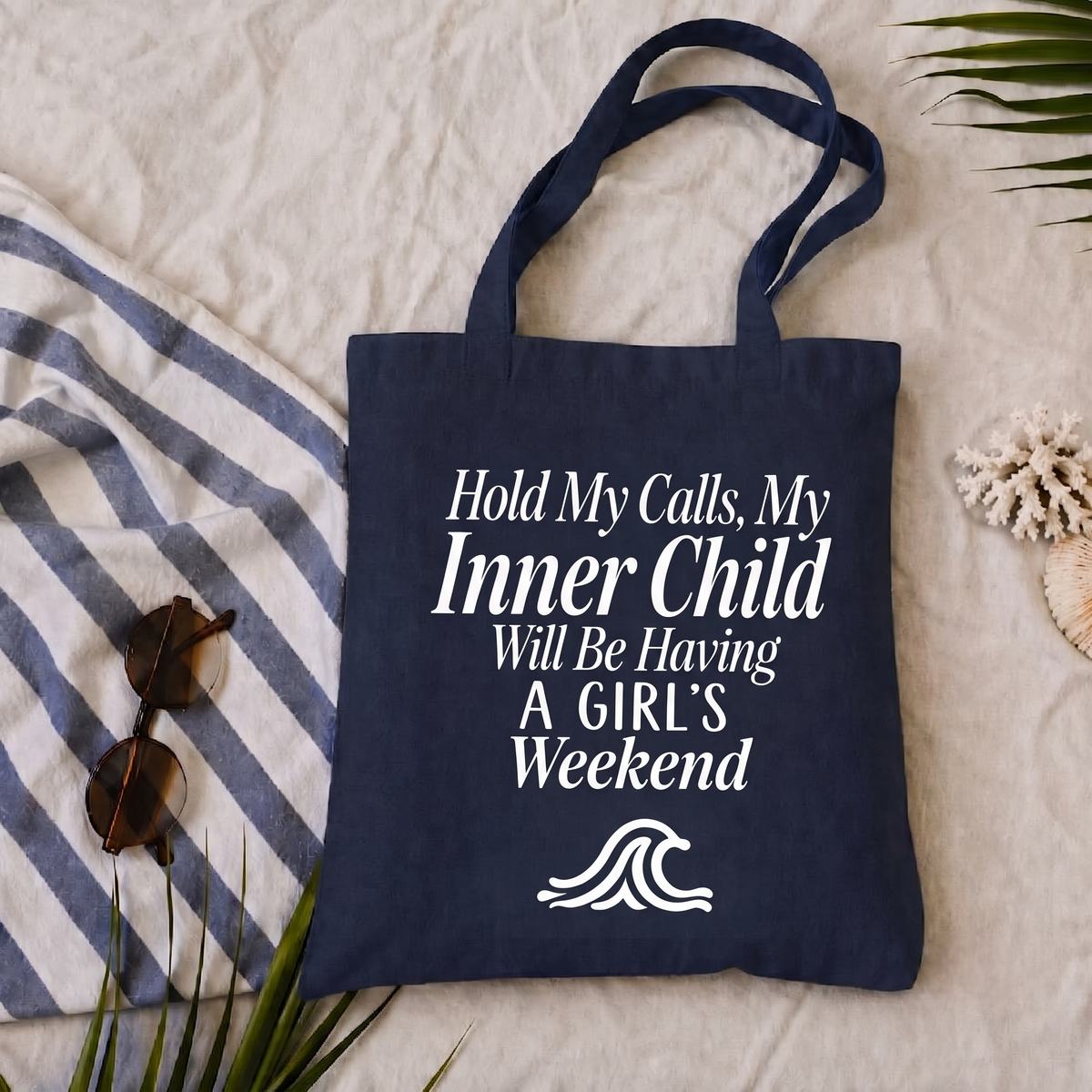 Hold My Calls, My Inner Child Will Be Having A GIRL'S Weekend - Navy Beach Carry Tote Bag