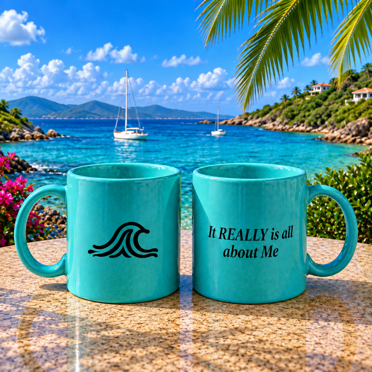 Turquoise Ceramic Mug — "It REALLY is all about Me"