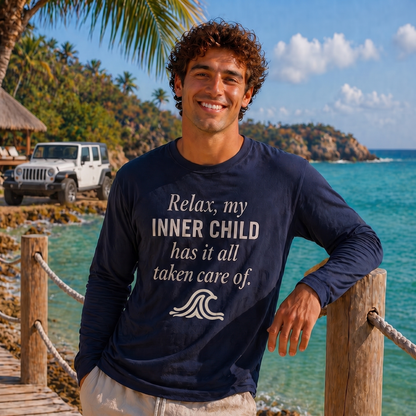 Relax My Inner Child has It All Taken Care Of - Long sleeve tee